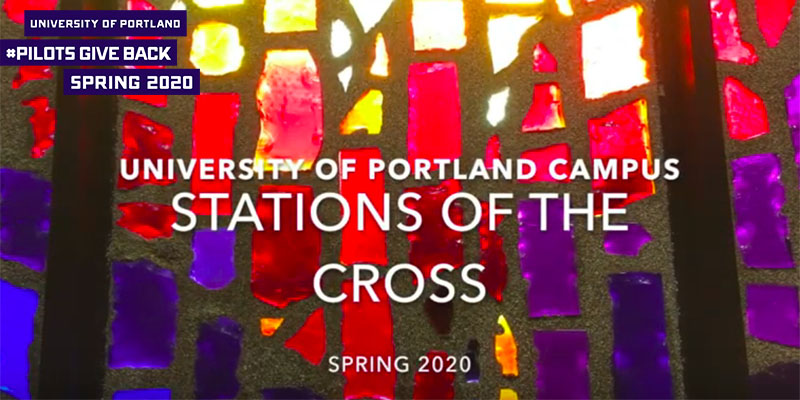 Stained glass window with text that says University of Portland Pilots Give Back Spring 2020 University of Portland Campus Stations of the Cross Spring 2020